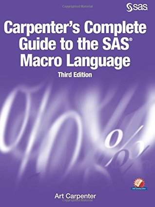 Full Download Carpenter's Complete Guide to the SAS Macro Language, Third Edition - Art Carpenter | ePub