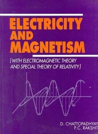 Full Download Electricity and Magnetism [with Electromagnetic Theory and Special Theory of Relativity] - Debasish Chattopadhyay | ePub