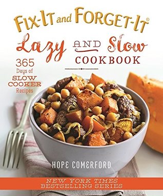 Read Online Fix-It and Forget-It Lazy and Slow Cookbook: 365 Days of Slow Cooker Recipes - Hope Comerford file in PDF