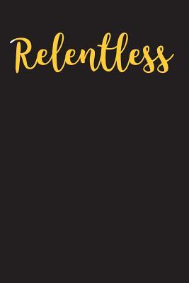 Read Relentless: Blank Lined Journal - Small 6x9 - Inspirational -  | PDF