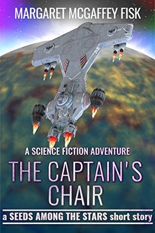 Download The Captain's Chair: A Science Fiction Adventure (Seeds Among the Stars) - Margaret McGaffey Fisk file in PDF