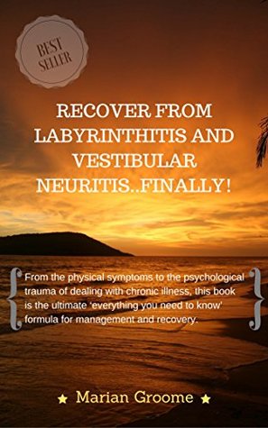 Download Recover from Labyrinthitis and Vestibular Neuritis - Finally! - Marian Groome file in ePub