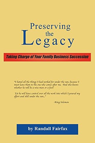 Download Preserving the Legacy: Taking Charge of Your Family Business Succession - Randall Fairfax file in PDF