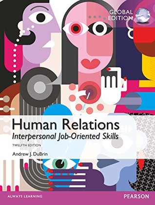 Read Online Human Relations: Interpersonal Job-Oriented Skills, Global Edition - Andrew J. DuBrin | ePub