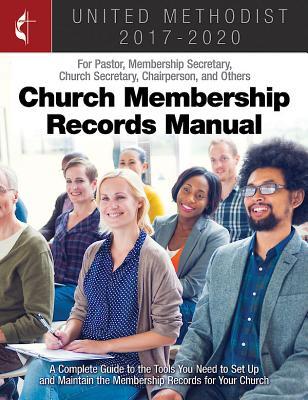 Read Online The United Methodist Church Membership Records Manual 2017-2020: For Pastor, Membership Secretary, Church Secretary, Chairperson, and Others - Gen Council Finance & Admin file in PDF