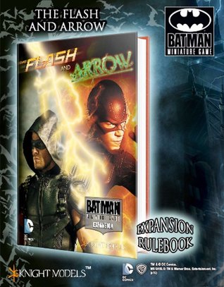 Full Download Batman Miniatures Game: The Flash and Arrow Expansion - Knight Models | ePub