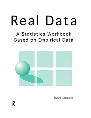 Full Download Real Data: A Statistics Workbook Based on Empirical Data - Zealure C. Holcomb | ePub