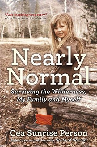 Download Nearly Normal: Surviving the Wilderness, My Family and Myself - Cea Sunrise Person | PDF