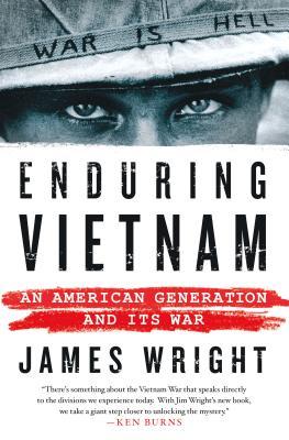 Read Enduring Vietnam: An American Generation and Its War - James Edward Wright | PDF