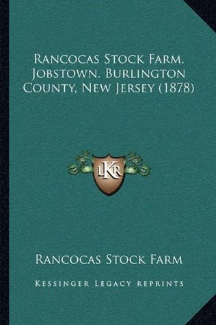 Read Rancocas Stock Farm, Jobstown. Burlington County, New Jersey (1878) - Rancocas Stock Farm file in ePub