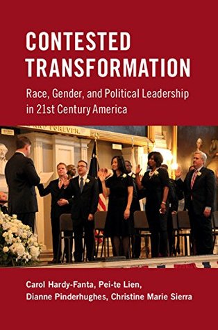 Full Download Contested Transformation: Race, Gender, and Political Leadership in 21st Century America - Carol Hardy-Fanta file in ePub