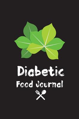 Read Diabetic Food Journal: Portable 6x9 Inches Blood Glucose Log Book - For 50days with Twin Pages (Lined Paper Journal) Vol.6: Diabetic Food Journal - Healthy J | PDF