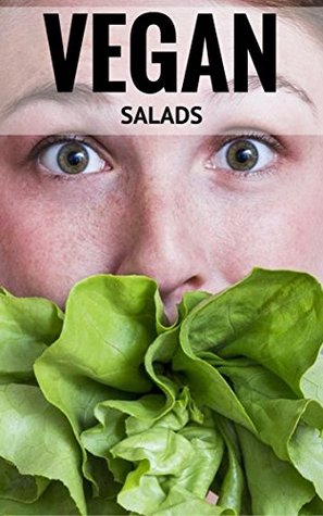 Read Vegan Salad Cookbook: 10 Quick & Easy Salad Recipes (Vegan Eats Book Book 3) - L. Rose | PDF