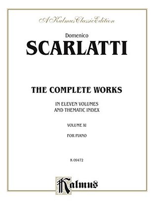 Download The Complete Works, Volume XI: For Piano (Kalmus Edition) - Domenico Scarlatti | PDF