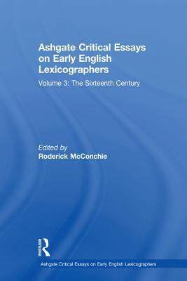 Download Ashgate Critical Essays on Early English Lexicographers: Volume 3: The Sixteenth Century - Roderick McConchie | PDF