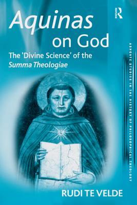 Download Aquinas on God: The 'divine Science' of the Summa Theologiae - Rudi A. te Velde | ePub