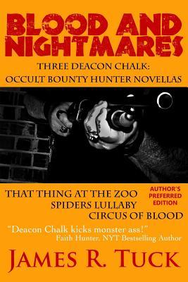 Read Online Blood and Nightmares: Three Deacon Chalk: Occult Bounty Hunter Novellas - James R. Tuck file in ePub