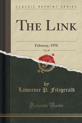 Read The Link, Vol. 28: February, 1970 (Classic Reprint) - Lawrence P. Fitzgerald | ePub