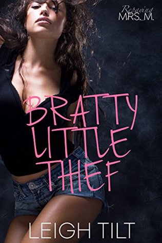 Download Bratty Little Thief (Repaying Mrs. M. Book 1) - Leigh Tilt file in PDF