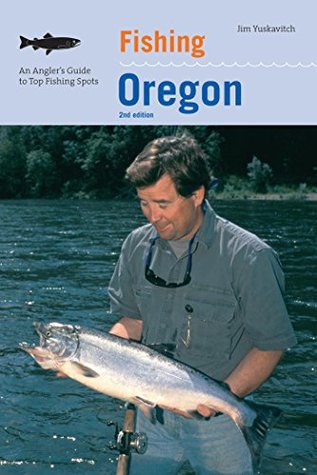 Full Download Fishing Oregon: An Angler's Guide To Top Fishing Spots (Fishing Series) - Jim Yuskavitch file in PDF