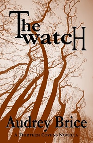 Read Online The Watch (Fourteen Tales of Thirteen Covens Book 5) - Audrey Brice file in ePub