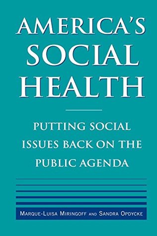 Full Download America's Social Health: Putting Social Issues Back on the Public Agenda - Marque-Luisa Miringoff file in ePub