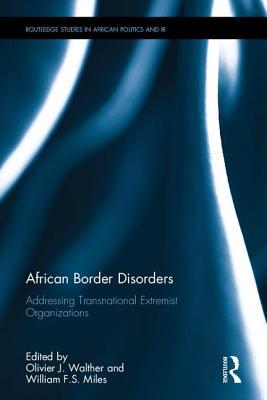 Read African Border Disorders: Addressing Transnational Extremist Organizations - Olivier J Walther | ePub