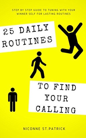 Read Personal Transformation: 25 Daily Routines To Find Your Calling Step By Step Guide To Tuning With Your Winner Self For Lasting Routines - Niconne St. Patrick | PDF