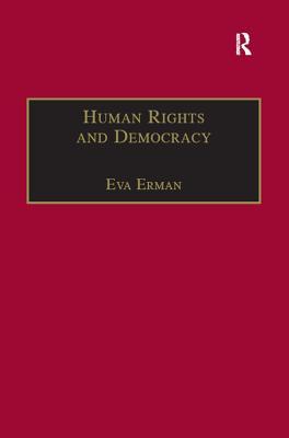 Read Online Human Rights and Democracy: Discourse Theory and Global Rights Institutions - Eva Erman | PDF