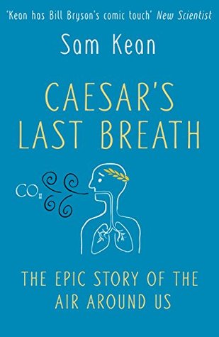 Download Caesar's Last Breath: The Epic Story of The Air Around Us - Sam Kean | ePub