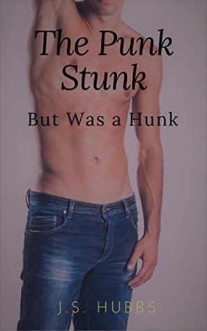 Download The Punk Stunk but was a Hunk (Desperate Urban Straight Twinks Book 4) - J.S. Hubbs file in ePub