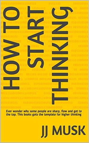 Full Download Flow State : How to start thinking: Ever wonder why some people are sharp, flow and get to the top. This books gots the template for higher thinking - J.J. Musk | PDF