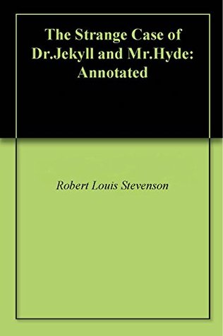 Full Download The Strange Case of Dr.Jekyll and Mr.Hyde: Annotated - Robert Louis Stevenson | PDF