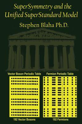 Read Supersymmetry and the Unified Superstandard Model - Stephen Blaha file in ePub