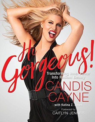 Full Download Hi Gorgeous!: Transforming Inner Power into Radiant Beauty - Candis Cayne file in PDF