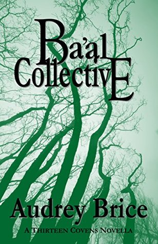 Full Download Ba'al Collective (Fourteen Tales of Thirteen Covens Book 6) - Audrey Brice file in PDF