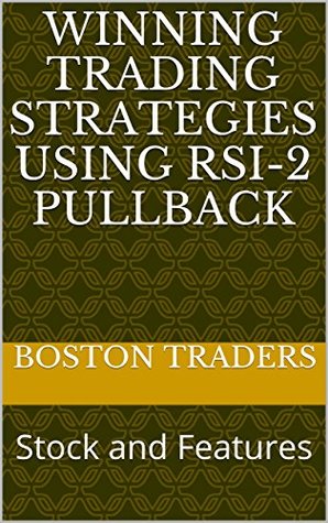 Download Winning Trading Strategies using RSI-2 Pullback: Stock and Features - Boston Traders | PDF