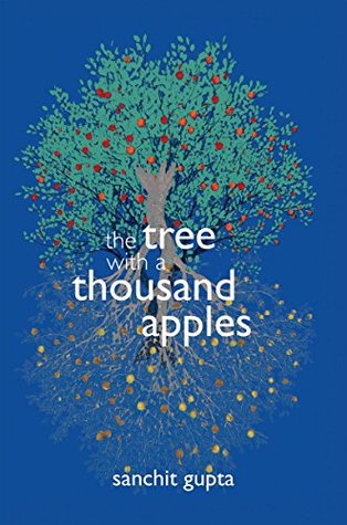 Read Online The Tree with a thousand Apples: A thriller on three childhood friends from Kashmir, inspired by true events - Sanchit Gupta file in PDF