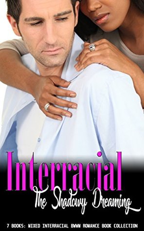 Download Interracial The Shadowy Dreaming: Mixed Interracial BWWM Romance Book Collection - Delicia Masters | PDF