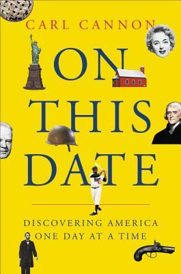 Full Download On This Date: Discovering America One Day at a Time - Carl Cannon file in PDF