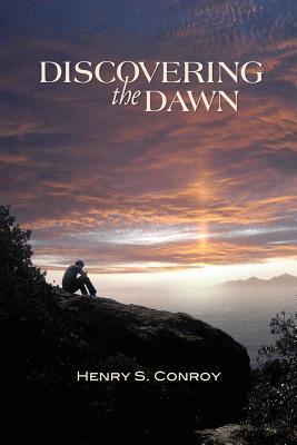 Full Download Discovering the Dawn: Black and White Edition - Mr Henry S Conroy | ePub