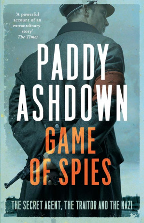 Download Game of Spies: The Secret Agent, the Traitor and the Nazi - Paddy Ashdown file in PDF