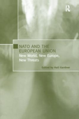 Full Download NATO and the European Union: New World, New Europe, New Threats - Hall Gardner | PDF