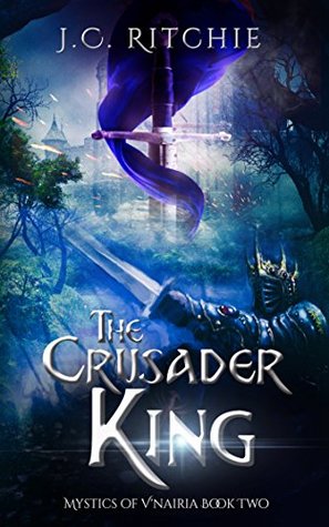 Full Download The Crusader King (Mystics of V'nairia Book 2) - J.C. Ritchie | PDF