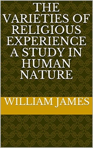 Read Online The Varieties of Religious Experience A Study in Human Nature - William James | ePub