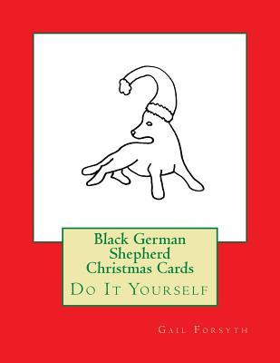 Read Online Black German Shepherd Christmas Cards: Do It Yourself - Gail Forsyth file in ePub