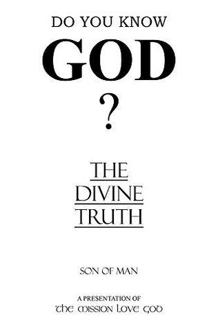 Read The Divine Truth: A Presentation of 'The Mission Love God' - Son of man | ePub