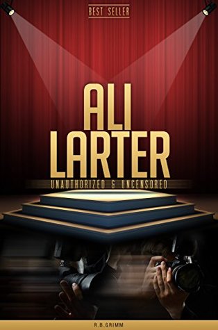 Read Online Ali Larter Unauthorized & Uncensored (All Ages Deluxe Edition with Videos) - R.B. Grimm file in ePub