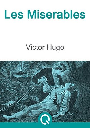 Download Les Miserables: Illustrated [Quora Media] (100 Greatest Novels of All Time Book 28) - Victor Hugo file in ePub