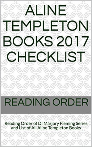 Full Download Aline Templeton Books 2017 Checklist: Reading Order of DI Marjory Fleming Series and List of All Aline Templeton Books - Reading Order | ePub